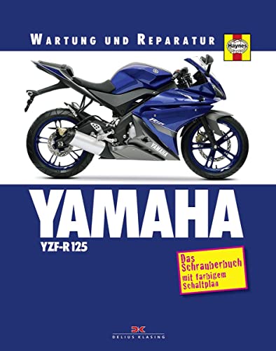 YAMAHA YZF-R 125: Das Schrauberbuch mit farbigem Schaltplan (Wartung und Reparatur) von DELIUS KLASING