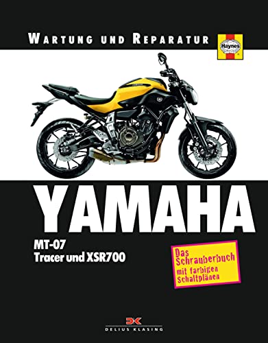 Yamaha MT-07, Tracer und XSR700: Das Schrauberbuch mit farbigen Schaltplänen