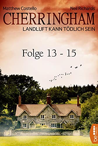 Cherringham Sammelband V - Folge 13-15: Landluft kann tödlich sein (Jack und Sarah ermitteln - Sammelband)