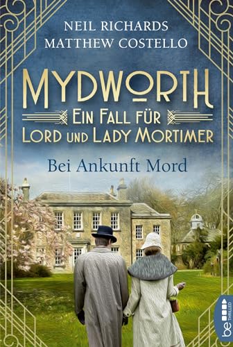 Mydworth - Bei Ankunft Mord: Ein Fall für Lord und Lady Mortimer (Englischer Landhaus-Krimi) Mydworth - Bei Ankunft Mord: Ein Fall für Lord und Lady Mortimer (Englischer Landhaus-Krimi)