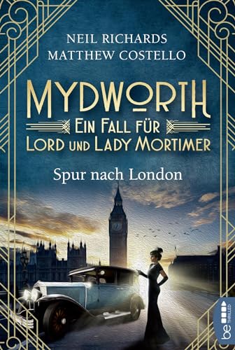 Mydworth - Spur nach London: Ein Fall für Lord und Lady Mortimer (Englischer Landhaus-Krimi) Mydworth - Spur nach London: Ein Fall für Lord und Lady Mortimer (Englischer Landhaus-Krimi)