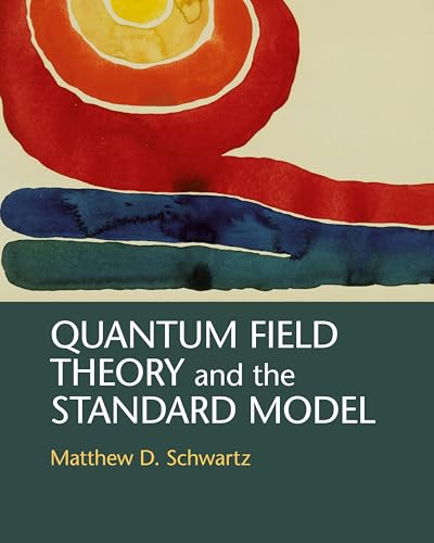 Quantum Field Theory and the Standard Model: With 191 Exercises von Cambridge University Press