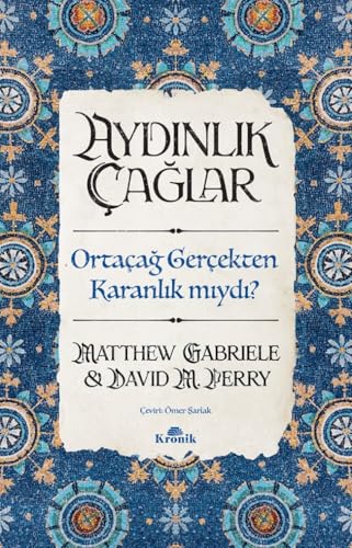 Aydınlık Çağlar: Ortaçağ Gerçekten Karanlık Mıydı? Aydınlık Çağlar: Ortaçağ Gerçekten Karanlık Mıydı? von Kronik Kitap
