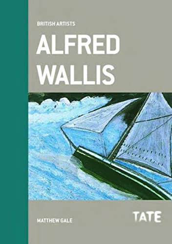 Alfred Wallis (British Artists): British Artists Series