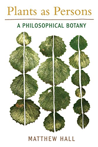 Plants as Persons: A Philosophical Botany (SUNY series on Religion and the Environment) von State University of New York Press