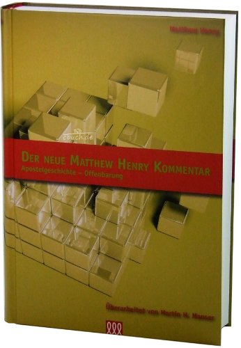 Der Neue Matthew Henry Kommentar: Apostelgeschichte - Offenbarung