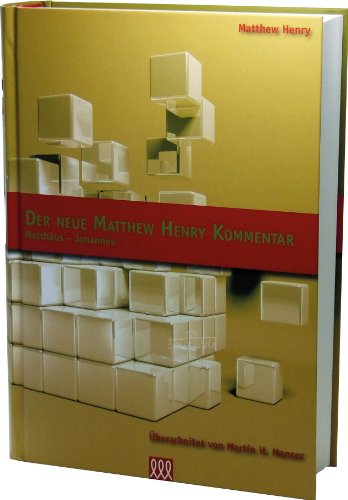 Der Neue Matthew Henry Kommentar: Matthäus-Johannes Der Neue Matthew Henry Kommentar: Matthäus-Johannes