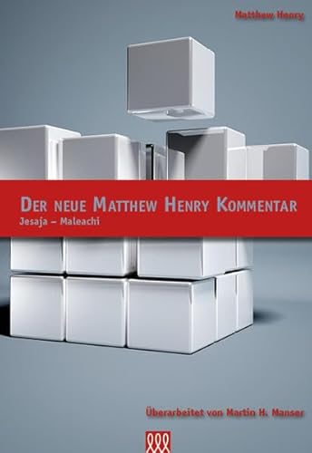 Der neue Matthew Henry Kommentar: Jesaja - Maleachi Der neue Matthew Henry Kommentar: Jesaja - Maleachi