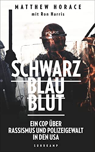 Schwarz Blau Blut: Ein Cop über Rassismus und Polizeigewalt in den USA (suhrkamp taschenbuch) von Suhrkamp Verlag AG