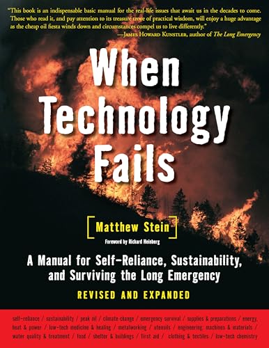 When Technology Fails: A Manual for Self-Reliance, Sustainability, and Surviving the Long Emergency: A Manual for Self-Reliance, Sustainability, and Surviving the Long Emergency, 2nd Edition von Chelsea Green Publishing Company