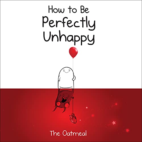 How to Be Perfectly Unhappy (The Oatmeal) von Andrews McMeel Publishing