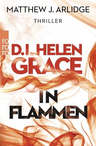 D.I. Helen Grace: In Flammen: Thriller