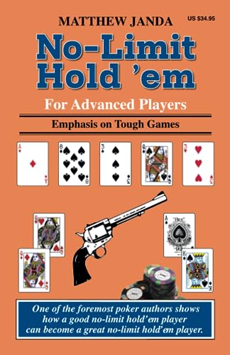 No-Limit Hold 'em For Advanced Players: Emphasis on Tough Games (For Advanced Players Series)