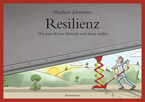 Resilienz. Wie man Krisen übersteht und daran wächst von Kunstmann Antje GmbH