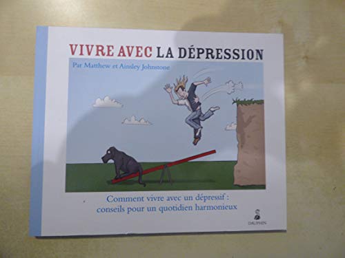 Vivre avec la dépression comment vivre avec un dépressif conseils pour un quotidien: Comment vive avec un dépressif : conseils pour un quotidien harmonieux von Dauphin