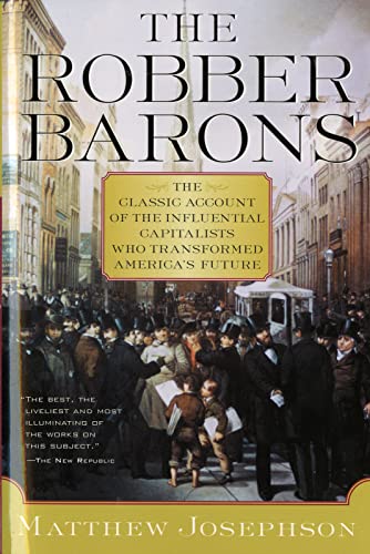 The Robber Barons: The Great American Capitalists, 1861-1901 (Harvest Book)