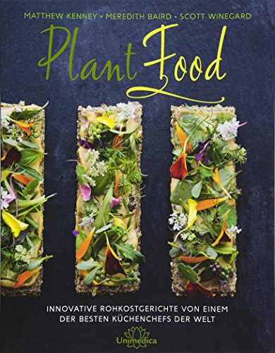 Plant Food: Innovative Rohkostgerichte von einem der besten Küchenchefs der Welt von Unimedica ein Imprint der Narayana Verlag