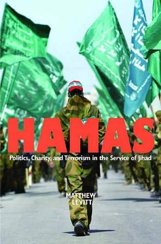Hamas: Politics, Charity, and Terrorism in the Service of Jihad von Yale University Press