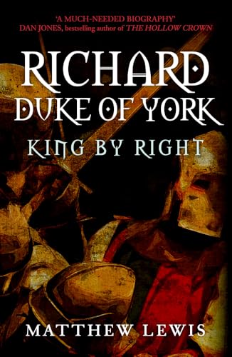 Richard, Duke of York: King by Right von Amberley Publishing