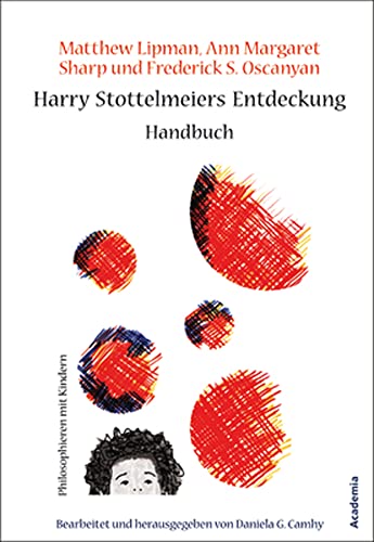 Harry Stottelmeiers Entdeckung: Handbuch für Eltern und Lehrende (Philosophieren mit Kindern) von Academia Verlag