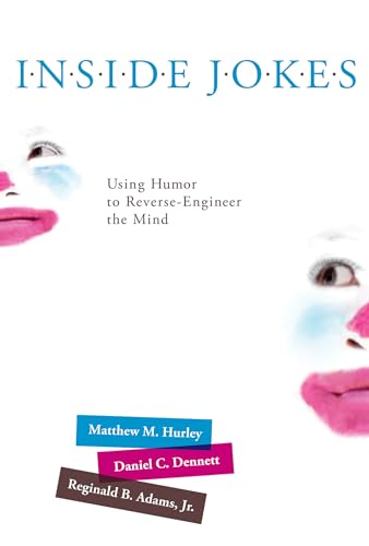 Inside Jokes: Using Humor to Reverse-Engineer the Mind (The MIT Press) von MIT Press