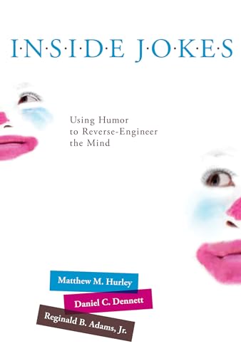 Inside Jokes: Using Humor to Reverse-Engineer the Mind (The MIT Press) Inside Jokes: Using Humor to Reverse-Engineer the Mind (The MIT Press) von MIT Press