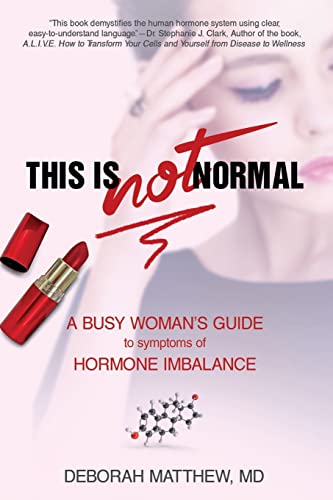 This Is NOT Normal!: A Busy Woman?s Guide to Symptoms of Hormone Imbalance von Babypie Publishing