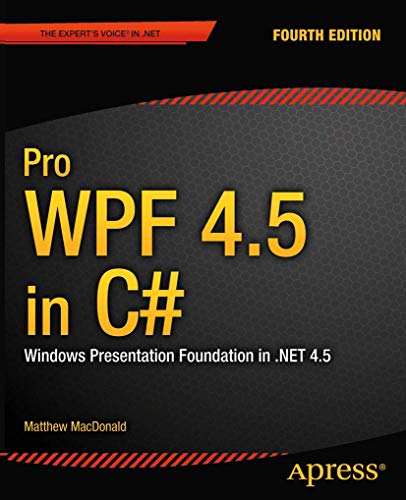 Pro WPF 4.5 in C#: Windows Presentation Foundation in .NET 4.5 von Apress