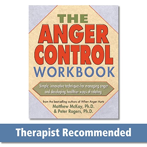 The Anger Control Workbook: Simple, Innovative Techniques for Managing Anger von New Harbinger