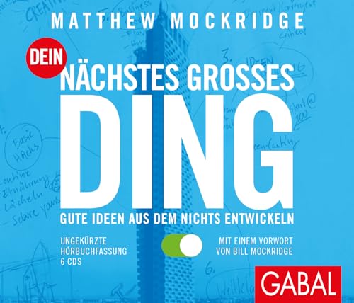 Dein nächstes großes Ding: Gute Ideen aus dem Nichts entwickeln (Dein Business) von Gabal