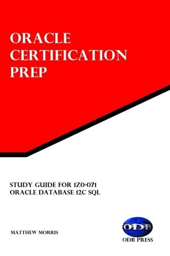 Study Guide for 1Z0-071: Oracle Database 12c SQL: Oracle Certification Prep von ODB Press