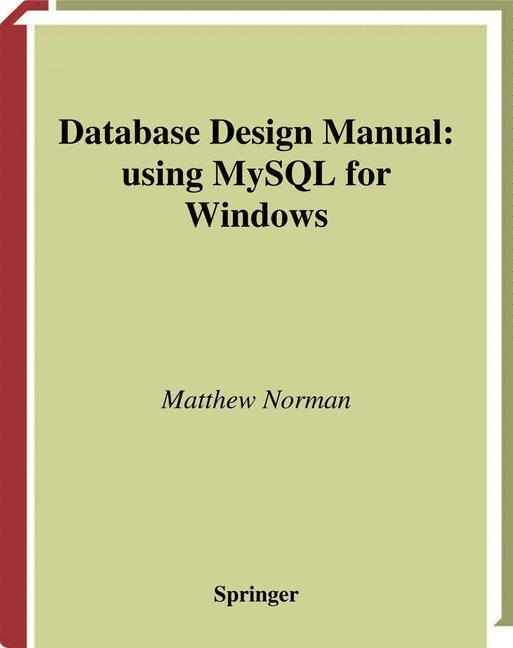 Database Design Manual: using MySQL for Windows von Springer London