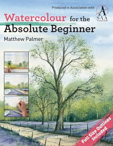 Watercolour for the Absolute Beginner: The Society for All Artists (Absolute Beginner Art) von Search Press