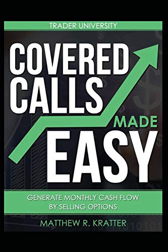 Covered Calls Made Easy: Generate Monthly Cash Flow by Selling Options von Independently Published