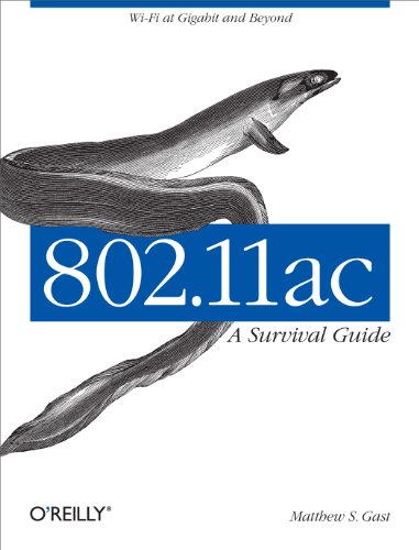 802.11ac: A Survival Guide: Wi-Fi at Gigabit and Beyond von O'Reilly Media