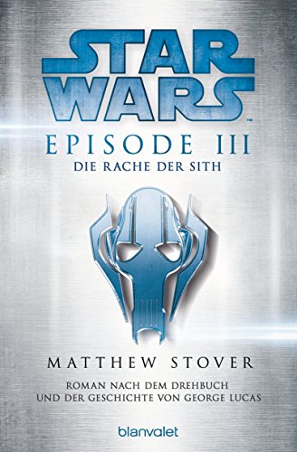 Star Wars™ - Episode III - Die Rache der Sith: Roman nach dem Drehbuch und der Geschichte von George Lucas (Filmbücher, Band 3) von Blanvalet Taschenbuchverl