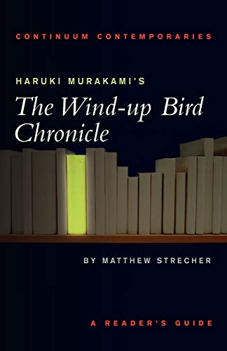 Haruki Murakami's The Wind-up Bird Chronicle: A Reader's Guide (Continuum Contemporaries)