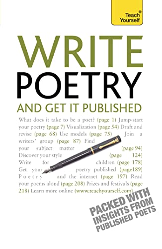 Write Poetry and Get it Published: Find your subject, master your style and jump-start your poetic writing (TY Creative Writing)