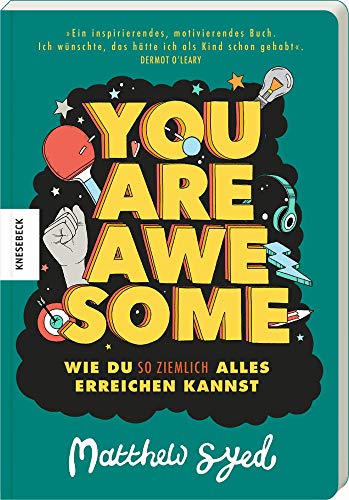 You are awesome: Wie du so ziemlich alles erreichen kannst