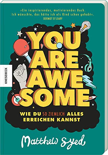 You are awesome: Wie du so ziemlich alles erreichen kannst You are awesome: Wie du so ziemlich alles erreichen kannst