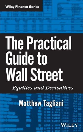 The Practical Guide to Wall Street: Equities and Derivatives (Wiley Finance) von Wiley