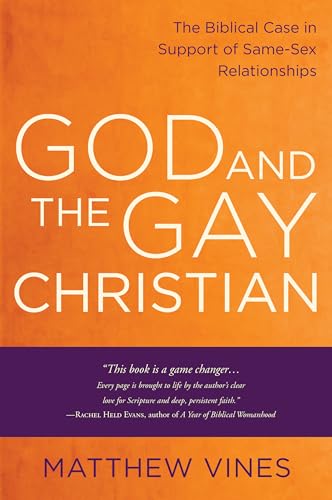 God and the Gay Christian: The Biblical Case in Support of Same-Sex Relationships