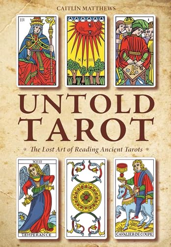 Untold Tarot: The Lost Art of Reading Ancient Tarots
