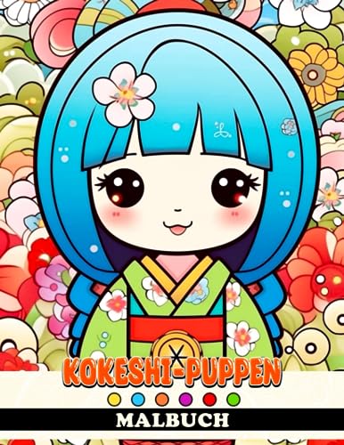 Kokeshi-Puppen Malbuch: Wunderbare Ausmalbilder mit unglaublichen Illustrationen entfesseln Kreativität und Energie - Geschenkidee für Jugendliche und Erwachsene zum Spaß und Entspannen