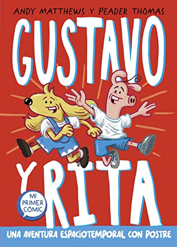 Gustavo y Rita 1 - Una aventura espaciotemporal con postre: Mi primer cómic von BEASCOA, EDICIONES