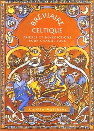 Breviaire celtique - Prières et bénédictions pour chaque jour