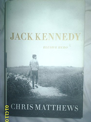 Jack Kennedy: Elusive Hero