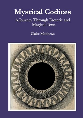 Mystical Codices: A Journey Through Esoteric and Magical Texts von Lulu.com