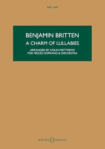 A Charm of Lullabies: op. 41. Mezzo-Sopran und Orchester. Studienpartitur.: Arranged for Mezzo-soprano and Orchestra (Hawkes Pocket Scores)