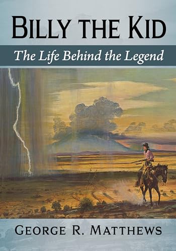 Billy the Kid: The Life Behind the Legend von McFarland